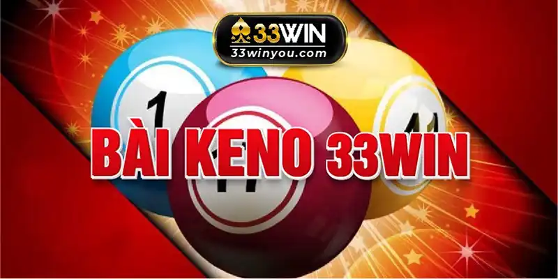 Giới thiệu game bài keno 33WIN