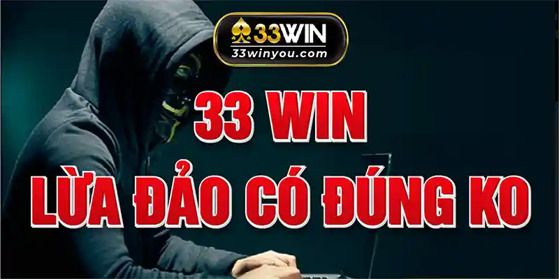 33win lừa đảo