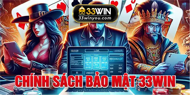 Chính Sách Bảo Mật 33win