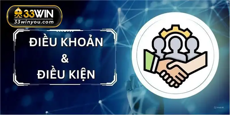 Điều Khoản Và Điều Kiện 33win