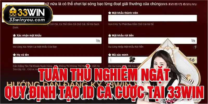 Tuân thủ nghiêm ngặt quy định tạo ID cá cược ở 33win